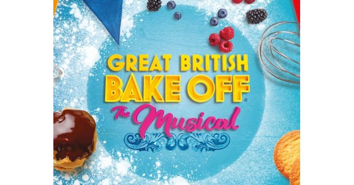 Great British Bake Off – The Musical world premiere is coming to Cheltenham